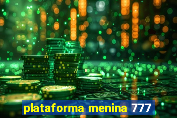 plataforma menina 777